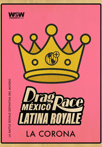 Drag Race México: Latina Royale (1ª Temporada) (Drag Race México: Latina Royale (Season 1))