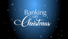 Banking On Christmas - Official Trailer