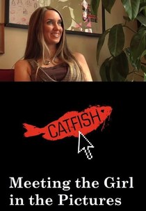 Catfish: Meeting the Girl in the Pictures (Catfish: Meeting the Girl in the Pictures)