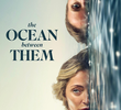 The Ocean Between Them