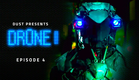 Sci-Fi Digital Series "Dr0ne" Episode 4 | DUST