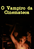 O Vampiro da Cinemateca (O Vampiro da Cinemateca)