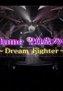 Perfume 20 sai no chôsen: Dream Fighter (Perfume 20 sai no chôsen: Dream fighter)