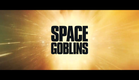 SPACE GOBLINS | Teaser Trailer | A Film by Ams Overton