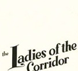 Ladies of the Corridor
