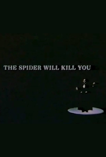 The Spider Will Kill You - Poster / Capa / Cartaz - Oficial 1