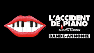 Trailer: L'ACCIDENT DE PIANO - Bande-annonce