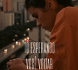 tô esperando você voltar