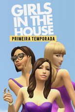 Girls In The House  (1ª Temporada) (Girls In The House  (1ª Temporada))