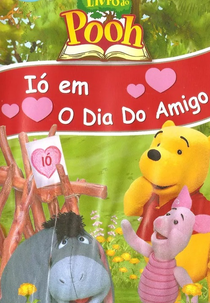 O Livro do Pooh - Ió em o Dia do Amigo (The Book of Pooh: A Valentine for Eeyore)
