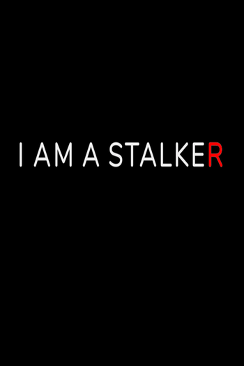 Poster de Franquia I Am a Stalker (2022)