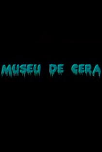 Museu de Cera - Poster / Capa / Cartaz - Oficial 1