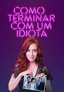 Como terminar com um idiota (Cómo cortar a tu patán)