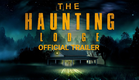 The Haunting Lodge - Official Trailer - RELEASES October 17th, 2023