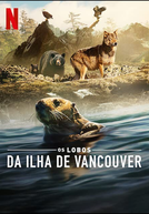 Os Lobos da Ilha de Vancouver (Island of the Sea Wolves)