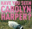 Você Viu Carolyn Harper?