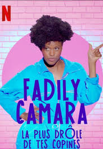 Fadily Camara : La plus drôle de tes copines (Fadily Camara : La plus drôle de tes copines)