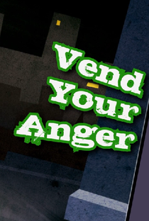 Vend Your Anger - Poster / Capa / Cartaz - Oficial 1