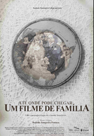 Até Onde Pode Chegar um Filme de Família