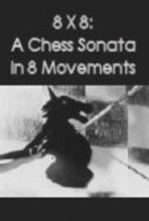 8 x 8: A Chess Sonata in 8 Movements - Poster / Capa / Cartaz - Oficial 1