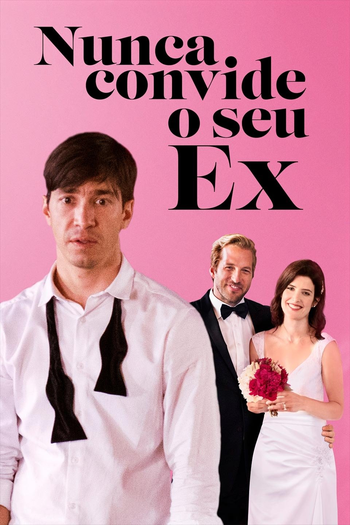  de Filme Nunca Convide o Seu Ex (2017)