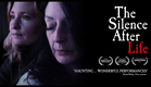 THE SILENCE AFTER LIFE - Official Trailer
