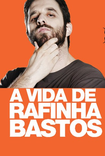 A Vida de Rafinha Bastos - Poster / Capa / Cartaz - Oficial 1