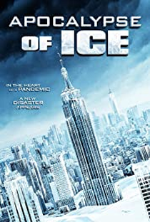 Apocalypse of Ice - Poster / Capa / Cartaz - Oficial 1