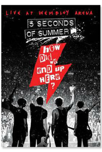 5 Seconds of Summer: How Did We End Up Here? - Live At Wembley Arena - Poster / Capa / Cartaz - Oficial 1