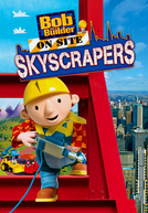 Bob, o Construtor - Arranha-céus (Bob the Builder on Site Skyscrapers)