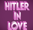 Hitler in Love