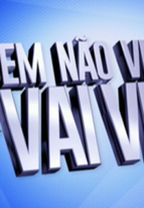 Quem Não Viu, Vai Ver (Programa Quem Não Viu Vai Ver)