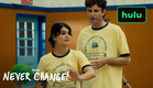 Never Change! | Official Trailer | Hulu