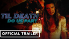 Til Death Do Us Part - Exclusive Official Trailer (2023) Cam Gigandet, Jason Patric