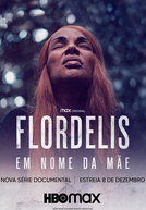 Flordelis: Em Nome da Mãe (Flordelis: Em Nome da Mãe)