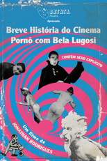 Breve História do Cinema Pornô com Bela Lugosi (Breve História do Cinema Pornô com Bela Lugosi)