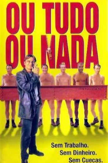  de Filme Ou Tudo, Ou Nada (1997)