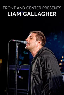 Front And Center Presents: Liam Gallagher - Poster / Capa / Cartaz - Oficial 1