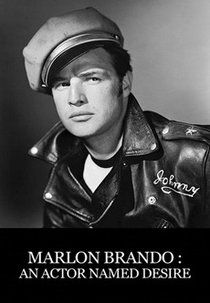 Marlon Brando: An Actor Named Desire (Marlon Brando, un acteur nommé désir)