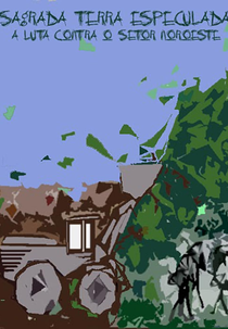 Sagrada Terra Especulada: A Luta Contra o Setor Noroeste (Sagrada Terra Especulada: A Luta Contra o Setor Noroeste)