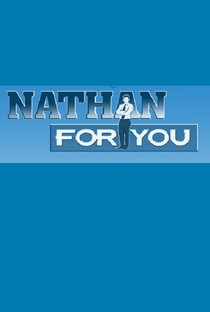 Nathan for You (1ª Temporada) - Poster / Capa / Cartaz - Oficial 1