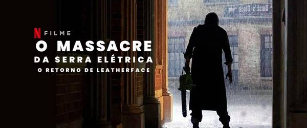 O Massacre da Serra Elétrica: O Retorno de Leatherface (2022) | Critica - Audiência da TV