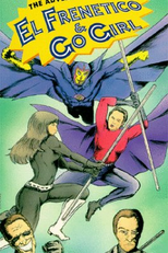 The Adventures of El Frenetico and Go Girl (The Adventures of El Frenetico & Go-Girl)