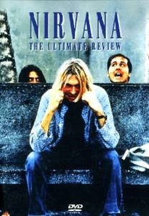 Nirvana - The Ultimate Review (Nirvana - The Ultimate Review)