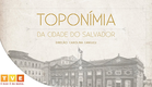 Toponímia da Cidade do Salvador | Documentário