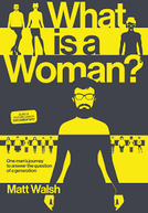 O que é uma mulher? (Matt Walsh's What is a woman?)