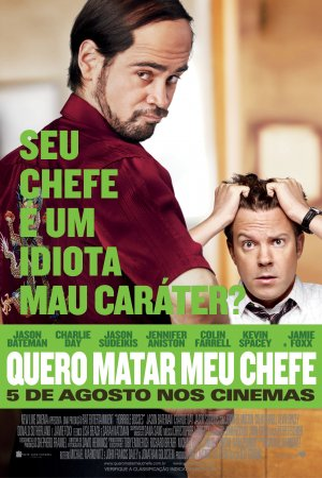Quero Matar Meu Chefe (2011): o bom humor do primeiro ato que se perde em  seguida - Cinema com Rapadura