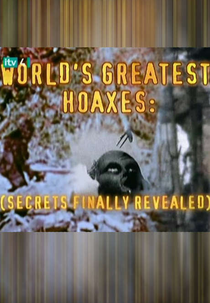 The World’s Greatest Hoaxes: Secrets Finally Revealed (The World’s Greatest Hoaxes: Secrets Finally Revealed)