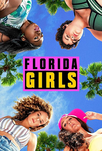 Florida Girls (1ª Temporada) - Poster / Capa / Cartaz - Oficial 1