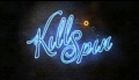 Kill Spin Trailer